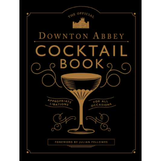 The Official Downton Abbey Cocktail Book