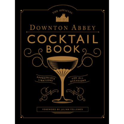 The Official Downton Abbey Cocktail Book